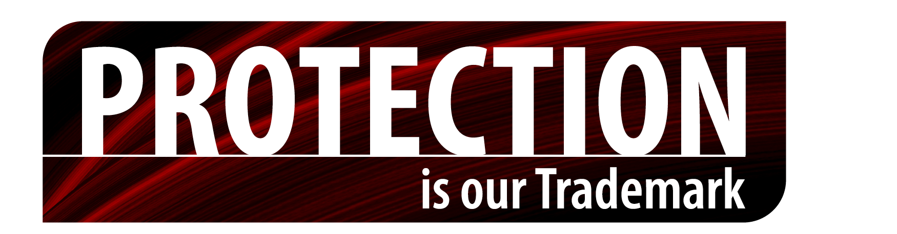 Protection is our trademark